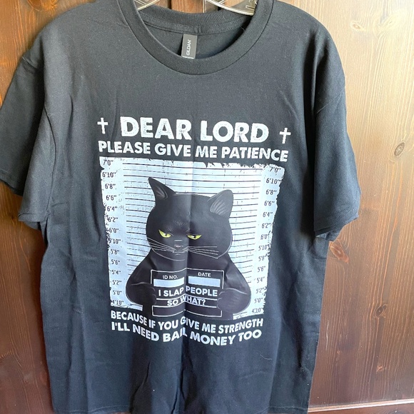 GILDAN Tops - NWOT  Dear Lord Give Me Patience -  Black Cat T-Shirt (Large)
